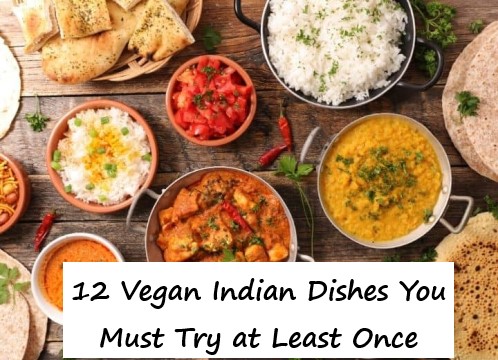 12 Vegan Indian Dishes You Must Try at Least Once