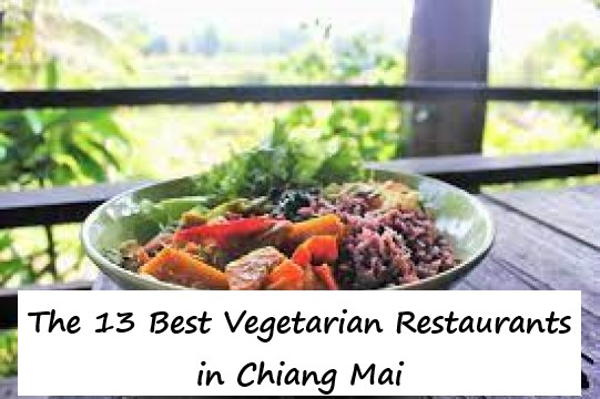 The 13 Best Vegetarian Restaurants in Chiang Mai